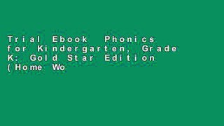 Trial Ebook  Phonics for Kindergarten, Grade K: Gold Star Edition (Home Workbooks) Unlimited acces