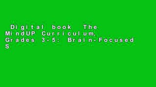 Digital book  The MindUP Curriculum, Grades 3-5: Brain-Focused Strategies for Learning--And