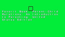 Favorit Book  Parent-Child Relations: An Introduction to Parenting: United States Edition