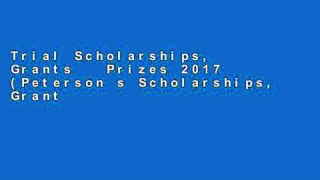 Trial Scholarships, Grants   Prizes 2017 (Peterson s Scholarships, Grants   Prizes) Ebook