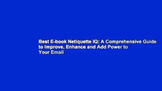 Best E-book Netiquette IQ: A Comprehensive Guide to Improve, Enhance and Add Power to Your Email