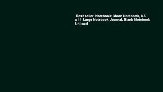 Best seller  Notebook: Moon Notebook, 8.5 x 11 Large Notebook Journal, Blank Notebook Unlined