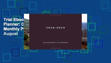 Trial Ebook  2018-2019 Academic Planner: Daily, Weekly and Monthly Planner Academic Year August