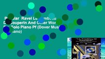 Popular  Ravel Le Tombeau De Couperin And Other Works For Solo Piano Pf (Dover Music for Piano)