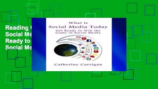 Reading Online What Is Social Media Today: Get Ready to Win the Game of Social Media For Kindle