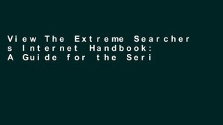 View The Extreme Searcher s Internet Handbook: A Guide for the Serious Searcher Ebook