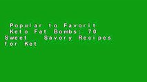 Popular to Favorit  Keto Fat Bombs: 70 Sweet   Savory Recipes for Ketogenic, Paleo   Low-Carb