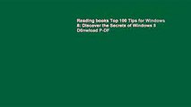 Reading books Top 100 Tips for Windows 8: Discover the Secrets of Windows 8 D0nwload P-DF