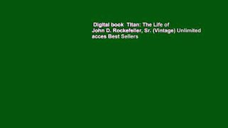 Digital book  Titan: The Life of John D. Rockefeller, Sr. (Vintage) Unlimited acces Best Sellers
