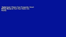 Digital book  Picture Your Prosperity: Smart Money Moves to Turn Your Vision Into Reality
