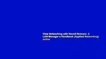 View Networking with Novell Netware: A LAN Manager s Handbook (Applied Networking) online