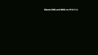 Ebook DNS and BIND on IPv6 Full