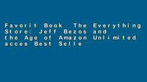 Favorit Book  The Everything Store: Jeff Bezos and the Age of Amazon Unlimited acces Best Sellers