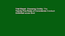 Trial Ebook  Choosing Civility: The Twenty-Five Rules of Considerate Conduct Unlimited acces Best