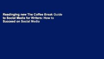 Readinging new The Coffee Break Guide to Social Media for Writers: How to Succeed on Social Media