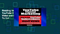 Reading How To Get Real YouTube Views On Your YouTube Video and Free Subscribers: How To Get