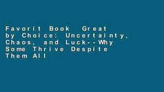 Favorit Book  Great by Choice: Uncertainty, Chaos, and Luck--Why Some Thrive Despite Them All