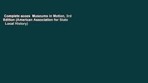 Complete acces  Museums in Motion, 3rd Edition (American Association for State   Local History)