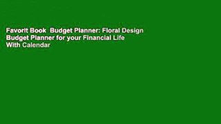 Favorit Book  Budget Planner: Floral Design Budget Planner for your Financial Life With Calendar