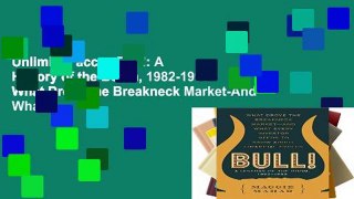 Unlimited acces Bull!: A History of the Boom, 1982-1999: What Drove the Breakneck Market-And What