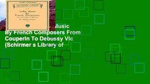 Best seller  Cello Music By French Composers From Couperin To Debussy Vlc (Schirmer s Library of