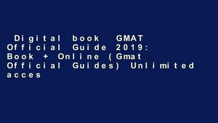 Digital book  GMAT Official Guide 2019: Book + Online (Gmat Official Guides) Unlimited acces Best