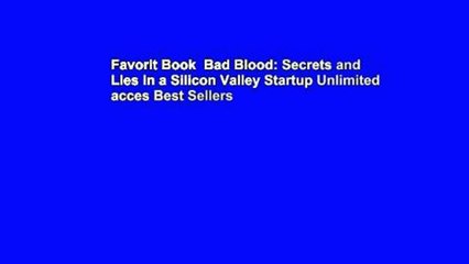 Favorit Book  Bad Blood: Secrets and Lies in a Silicon Valley Startup Unlimited acces Best Sellers