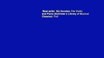 Best seller  Six Sonatas: For Violin and Piano (Schirmer s Library of Musical Classics)  Full