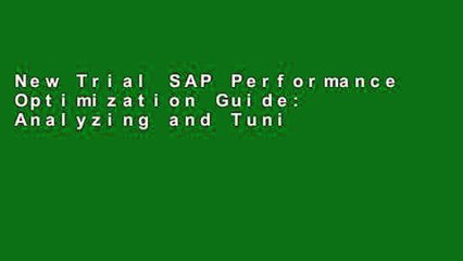New Trial SAP Performance Optimization Guide: Analyzing and Tuning SAP Systems 7th Edition any