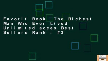 Favorit Book  The Richest Man Who Ever Lived Unlimited acces Best Sellers Rank : #3
