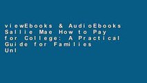 viewEbooks & AudioEbooks Sallie Mae How to Pay for College: A Practical Guide for Families Unlimited