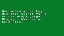 Unlimited acces Lego Ninjago: Secret World of the Ninja (Lego Ninjago: Masters of Spinjitzu) Book