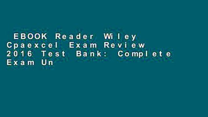 EBOOK Reader Wiley Cpaexcel Exam Review 2016 Test Bank: Complete Exam Unlimited acces Best
