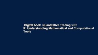 Digital book  Quantitative Trading with R: Understanding Mathematical and Computational Tools