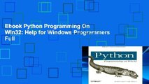 Ebook Python Programming On Win32: Help for Windows Programmers Full