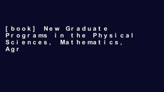 [book] New Graduate Programs in the Physical Sciences, Mathematics, Agricultural Sciences,