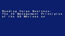 Reading Corps Business: The 30 Management Principles of the US Marines any format