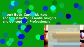Favorit Book  Capital Markets and Investments: Essential Insights and Concepts for Professionals