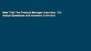 New Trial The Product Manager Interview: 164 Actual Questions and Answers Unlimited