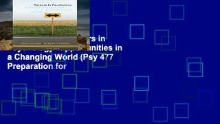 Access books Careers in Psychology: Opportunities in a Changing World (Psy 477 Preparation for