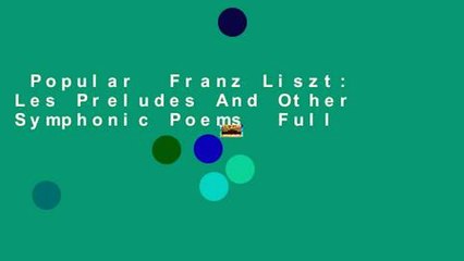 Popular  Franz Liszt: Les Preludes And Other Symphonic Poems  Full