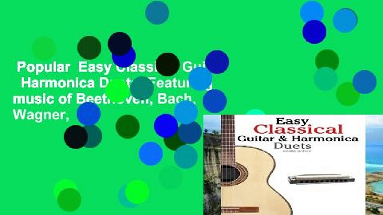 Popular  Easy Classical Guitar   Harmonica Duets: Featuring music of Beethoven, Bach, Wagner,