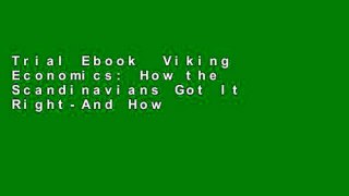 Trial Ebook  Viking Economics: How the Scandinavians Got It Right-And How We Can, Too Unlimited