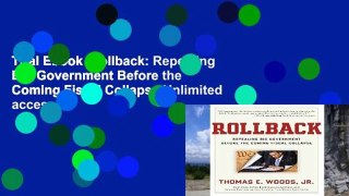 Trial Ebook  Rollback: Repealing Big Government Before the Coming Fiscal Collapse Unlimited acces