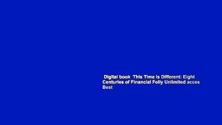 Digital book  This Time Is Different: Eight Centuries of Financial Folly Unlimited acces Best