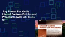 Any Format For Kindle  Internal Controls Policies and Procedures (with url): Steps for