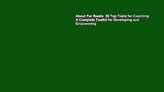 About For Books  50 Top Tools for Coaching: A Complete Toolkit for Developing and Empowering