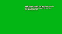 View Photos, Video and Music for Seniors with Windows Vista: Learn How to Use the Windows Vista
