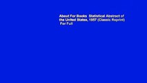 About For Books  Statistical Abstract of the United States, 1957 (Classic Reprint)  For Full