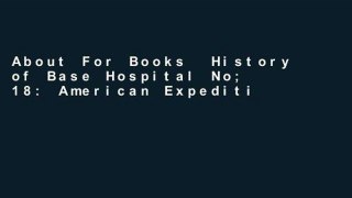 About For Books  History of Base Hospital No; 18: American Expeditionary Forces, Johns Hopkins